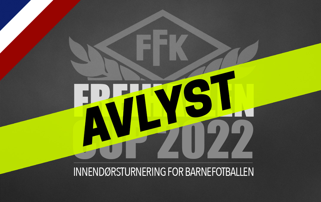 Freihallen Cup 2022 er avlyst